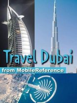 Travel Dubai, United Arab Emirates: Illustrated Guide, Phrasebook And Maps (Mobi Travel)