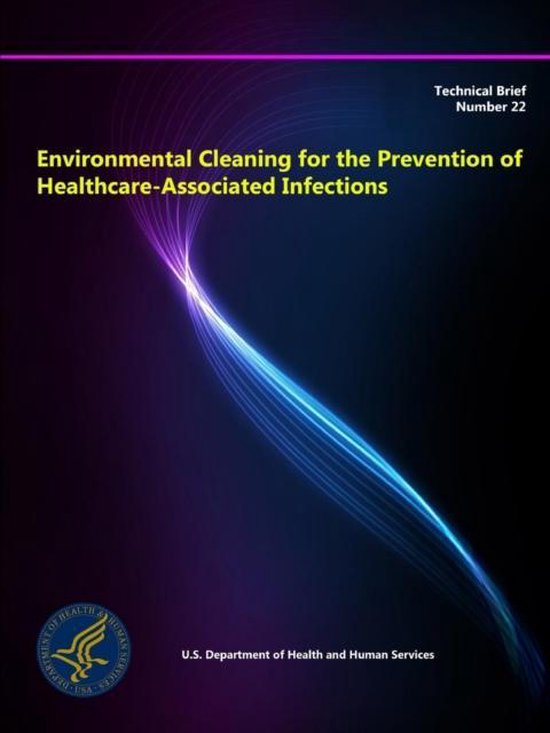 Environmental Cleaning for the Prevention of HealthcareAssociated Infections
