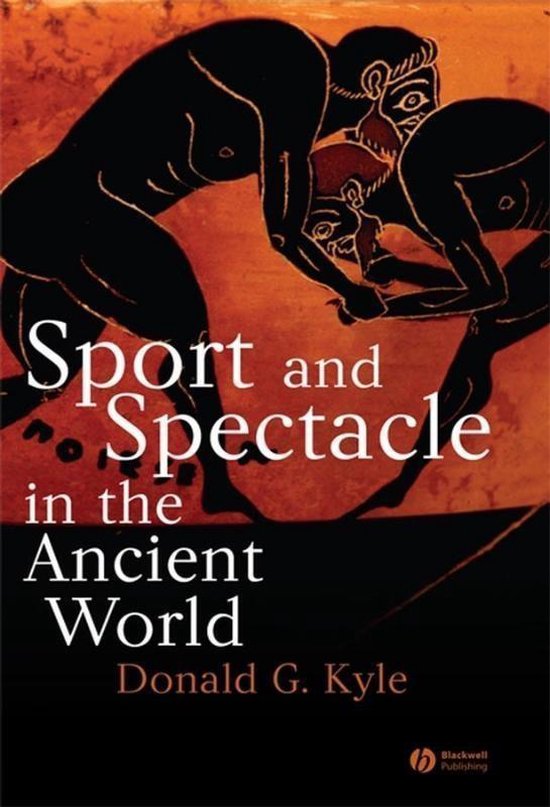 Sport and Spectacle in the Ancient World 9780631229711 Donald G