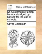 Dr. Goldsmith's Roman History, Abridged by Himself for the Use of Schools.