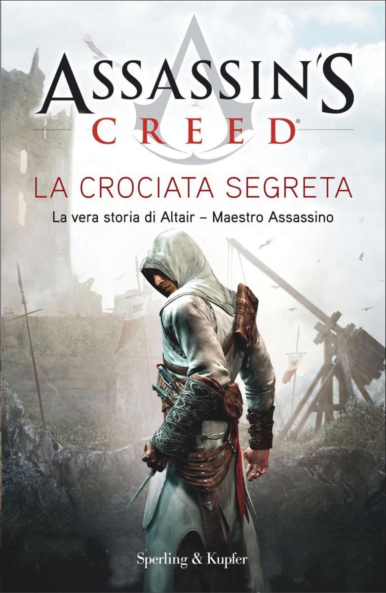 Assassin's Creed (versione italiana) 3 - Assassin's Creed - La crociata segreta - Oliver Bowden