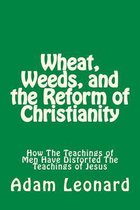 Wheat, Weeds, and the Reform of Christianity