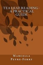 Tea Leaf Reading - A Practical Guide