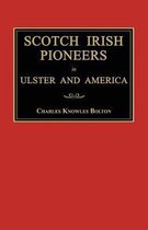 Scotch Irish Pioneers in Ulster and America