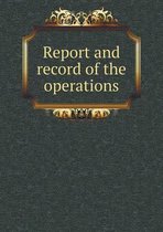Report and record of the operations