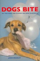 Dogs Bite But Balloons and Slippers Are More Dangerous