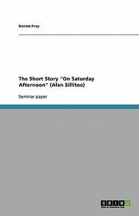 The Short Story on Saturday Afternoon (Alan Sillitoe)