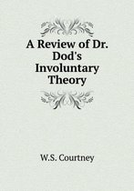 A Review of Dr. Dod's Involuntary Theory