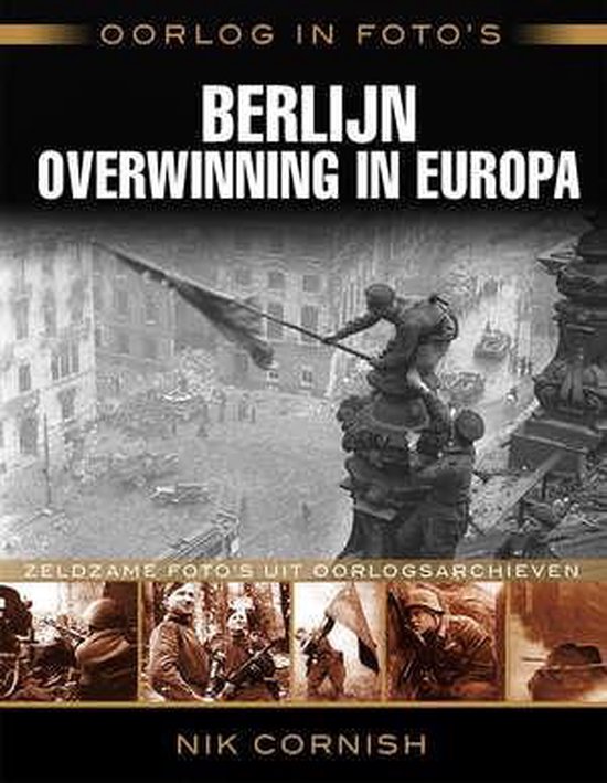 Oorlog in foto's - Berlijn overwinning in Europa