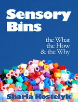 Sensory Bins: The What, The How & The Why