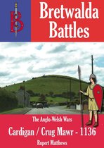 Bretwalda Battles 13 - The Battle of Cardigan / Crug Mawr (1136)