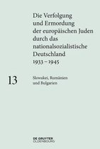 Die Verfolgung und Ermordung der europäischen Juden durch das nationalsozialistische Deutschland 1933-1945. Band 13