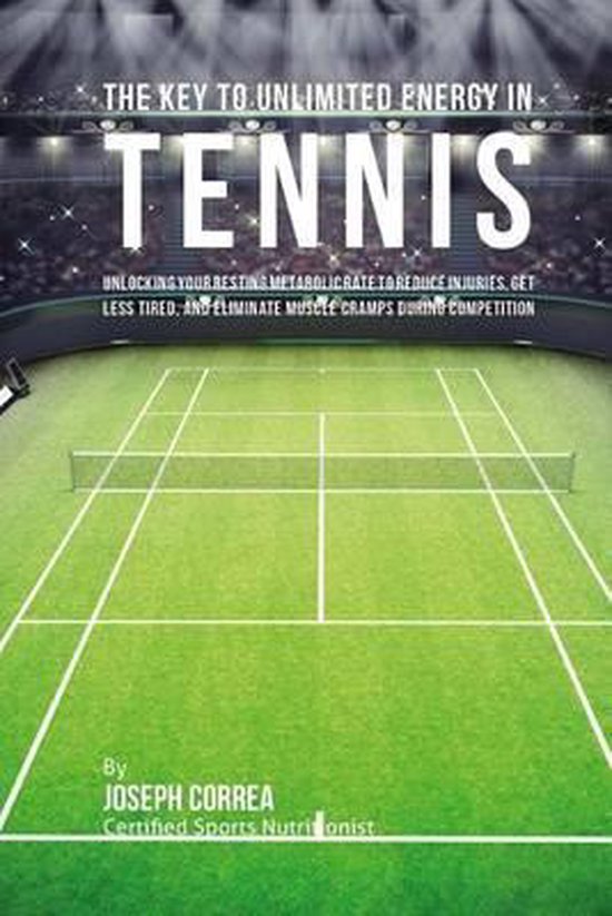 The Key to Unlimited Energy in Tennis - cover