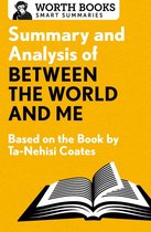 Smart Summaries - Summary and Analysis of Between the World and Me