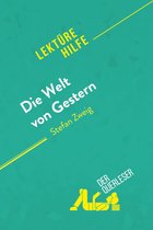 Lektürehilfe - Die Welt von Gestern von Stefan Zweig (Lektürehilfe)