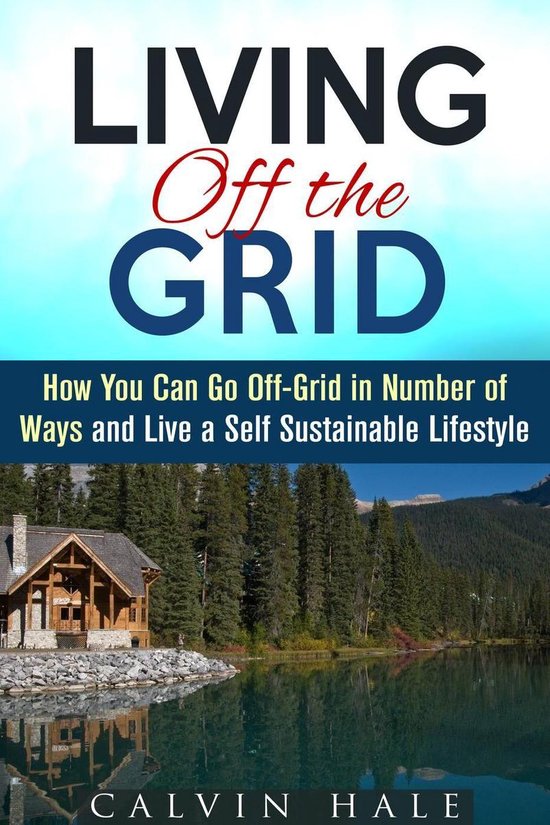 Sustainable Living - Living off the Grid: How You Can Go Off ... - cover