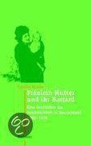 Fräulein Mutter und ihr Bastard
