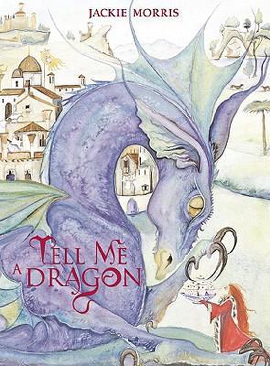 Tell Me a Dragon, Jackie Morris 9781845075347 Boeken bol
