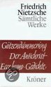 Götzendämmerung. Wagner-Schriften. Der Antichrist. Ecce Homo. Gedichte
