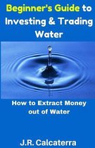 Beginner's Guide to Investing & Trading Water