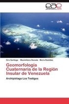Geomorfología Cuaternaria de la Región Insular de Venezuela