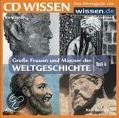 CD-Wissen Große Frauen und Männer der Weltgeschichte 4. CD