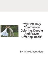 My First Holy Communion Coloring, Doodle And Prayer Offering Book