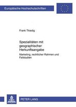 Europaeische Hochschulschriften / European University Studie- Spezialitaeten Mit Geographischer Herkunftsangabe
