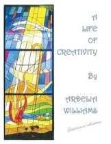 A Life of Creativity by Ardelia Williams