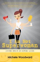 I Am Not Superwoman