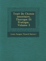 Trait de Chimie L Mentaire, Th Orique Et Pratique, Volume 3