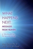 What Happens Next: Messages from Heaven
