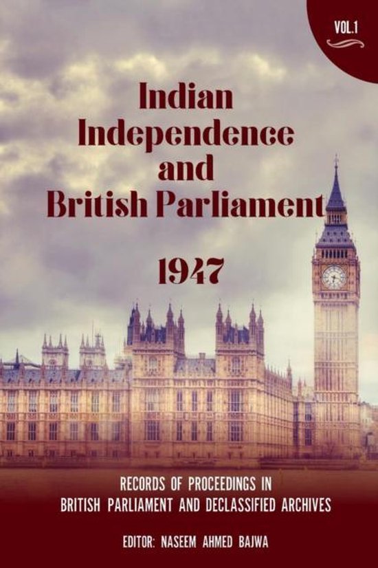 Indian Independence And British Parliament 1947 9781781489376 Boeken 6777