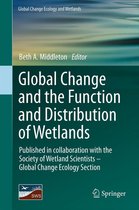 Global Change Ecology and Wetlands 1 - Global Change and the Function and Distribution of Wetlands