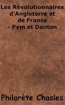 Les révolutionnaires d’Angleterre et de France - Pym et Danton