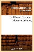 Litterature- Le Tableau de la Mer. Moeurs Maritimes,