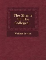 The Shame of the Colleges...