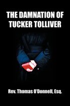 The Damnation Of Tucker Tolliver