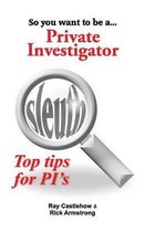 So you want to be a Private Investigator