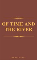 Of Time and the River (Complete Version, Best Navigation, Active TOC) (A to Z Classics)