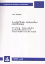 Europaeische Hochschulschriften / European University Studie- Geschichte Der Ostdeutschen Musiktherapie