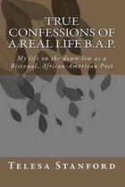 True Confessions of a Real Life B.A.P.: My Life on the Down-Low as a Bisexual African-American Poet