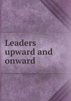 Leaders upward and onward