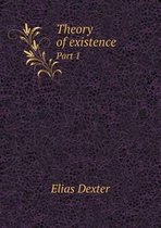 Theory of existence Part 1