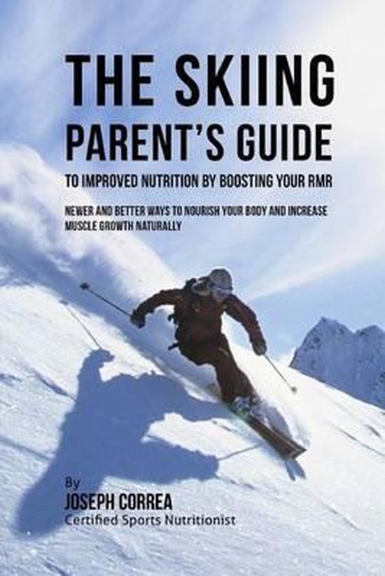 The Skiing Parent's Guide to Improved Nutrition by Boosting  ... - cover