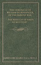 The Chronicle Of William De Rishanger, Of The Barons' War, The Miracles Of Simon De Montfort