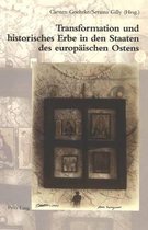 Transformation Und Historisches Erbe in Den Staaten Des Europaeischen Ostens