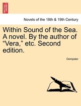 Within Sound of the Sea. a Novel. by the Author of Vera, Etc. Second Edition.