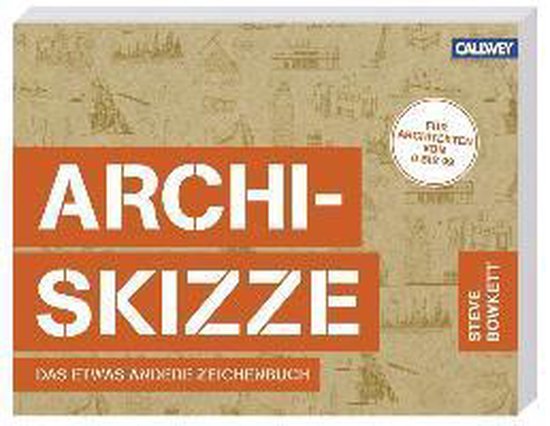 Boek met de titel 'ARCHI-SKIZZE' en 'DAS ETWAS ANDERE ZEICHENBUCH' op een oranje achtergrond met de naam Steve Bowkett.