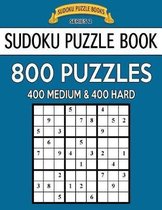 Sudoku Puzzle Book, 800 Puzzles, 400 Medium and 400 Hard